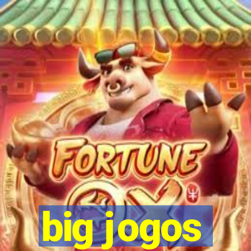 big jogos